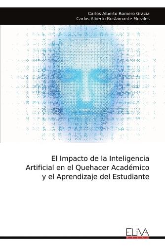 El Impacto de la Inteligencia Artificial en el Quehacer Académico y el Aprendizaje del Estudiante