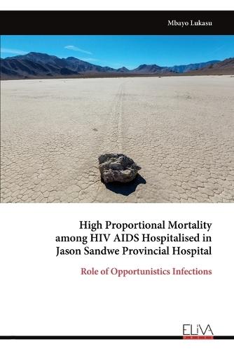 High Proportional Mortality among HIV AIDS Hospitalised in Jason Sandwe Provincial Hospital