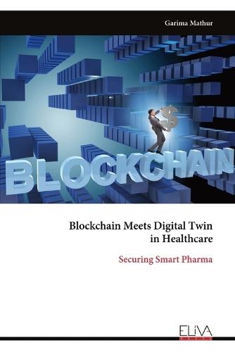 Blockchain Meets Digital Twin in Healthcare: Securing Smart Pharma