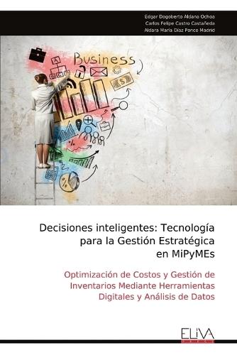 Decisiones inteligentes: Tecnología para la Gestión Estratégica en MiPyMEs