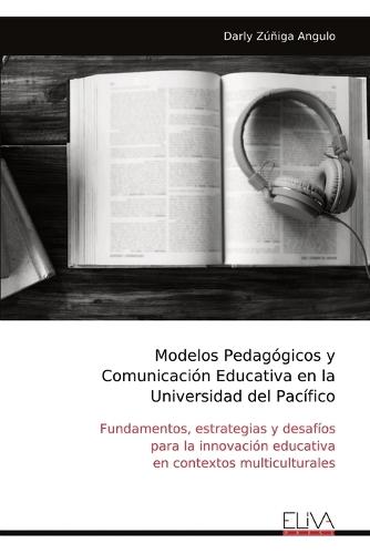 Modelos Pedagógicos y Comunicación Educativa en la Universidad del Pacífico