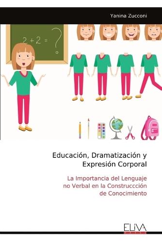 Educación, Dramatización y Expresión Corporal: La Importancia del Lenguaje no Verbal en la Construccción de Conocimiento