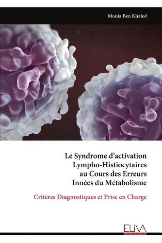 Le Syndrome d'activation Lympho-Histiocytaires au Cours des Erreurs Innées du Métabolisme