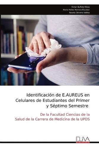 Identificación de E.AUREUS en Celulares de Estudiantes del Primer y Séptimo Semestre