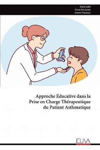 Approche Éducative dans la Prise en Charge Thérapeutique du Patient Asthmatique