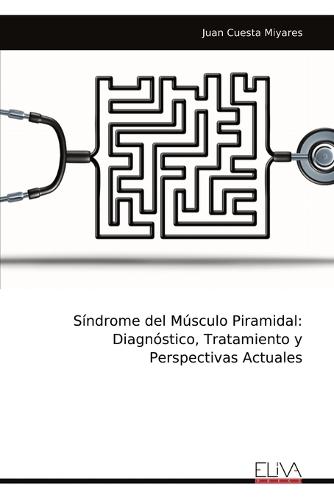 Síndrome del Músculo Piramidal: Diagnóstico, Tratamiento y Perspectivas Actuales