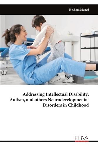 Addressing Intellectual Disability, Autism, and others Neurodevelopmental Disorders in Childhood