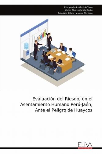 Evaluación del Riesgo, en el Asentamiento Humano Perú-Jaén, Ante el Peligro de Huaycos