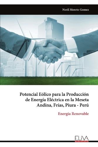 Potencial Eólico para la Producción de Energía Eléctrica en la Meseta Andina, Frías, Piura - Perú