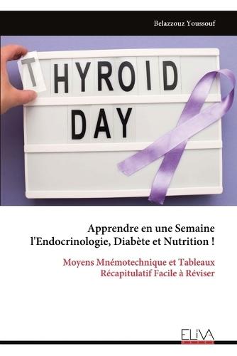 Apprendre en une Semaine l'Endocrinologie, Diabète et Nutrition !