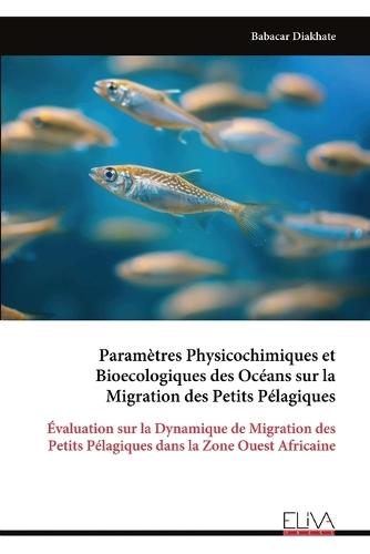 Paramètres Physicochimiques et Bioecologiques des Océans sur la Migration des Petits Pélagiques
