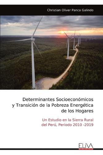 Determinantes Socioeconómicos y Transición de la Pobreza Energética de los Hogares