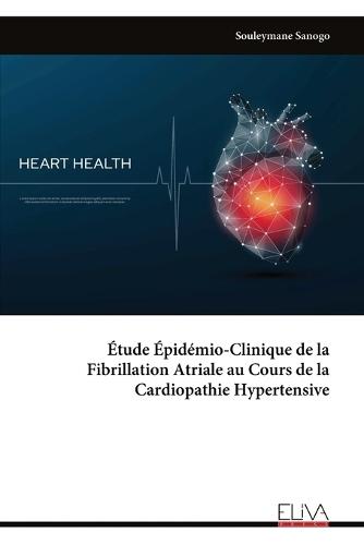 Étude Épidémio-Clinique de la Fibrillation Atriale au Cours de la Cardiopathie Hypertensive
