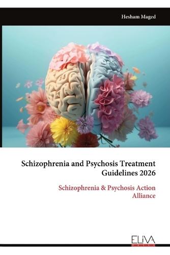 Schizophrenia and Psychosis Treatment Guidelines 2026: Schizophrenia & Psychosis Action Alliance