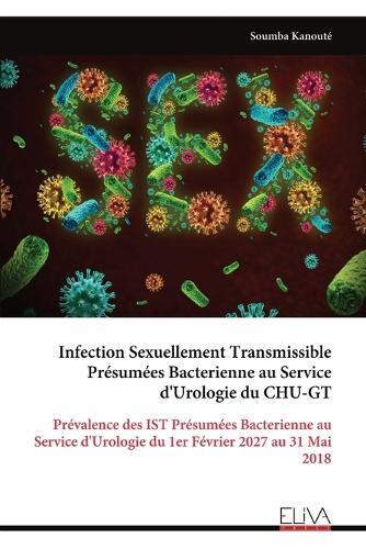 Infection Sexuellement Transmissible Présumées Bacterienne au Service d'Urologie du CHU-GT