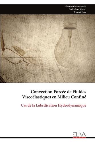 Convection Forcée de Fluides Viscoélastiques en Milieu Confiné