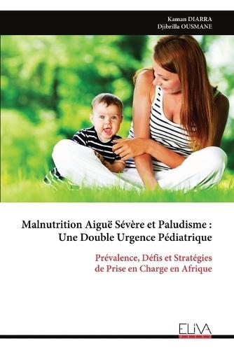 Malnutrition Aiguë Sévère et Paludisme: Une Double Urgence Pédiatrique