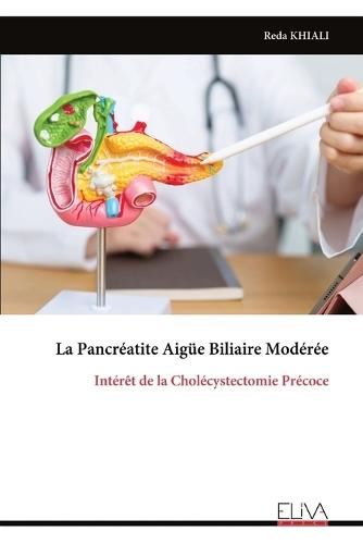 La Pancréatite Aigüe Biliaire Modérée: Intérêt de la Cholécystectomie Précoce