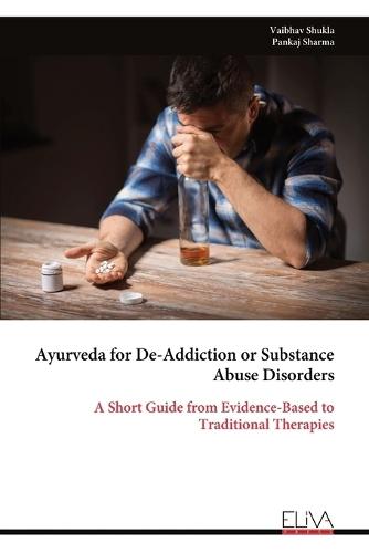 Ayurveda for De-Addiction or Substance Abuse Disorders