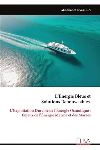 L'Énergie Bleue et Solutions Renouvelables: L'Exploitation Durable de l'Énergie Osmotique: Enjeux de l'Énergie Marine et des Marées