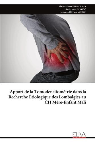 Apport de la Tomodensitométrie dans la Recherche Étiologique des Lombalgies au CH Mère-Enfant Mali