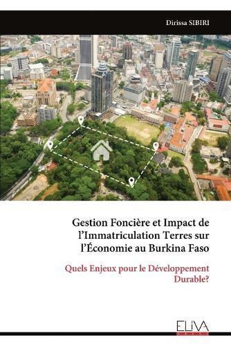 Gestion Foncière et Impact de l'Immatriculation Terres sur l'Économie au Burkina Faso