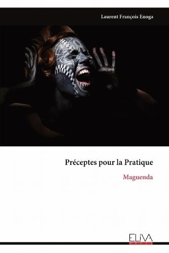Préceptes pour la Pratique: Maguenda