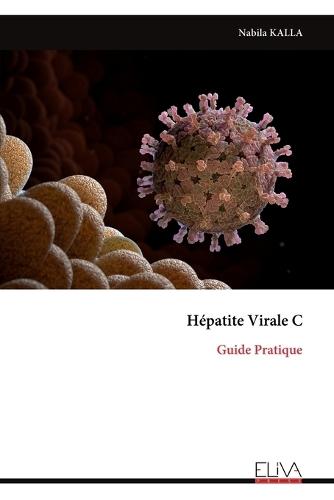 Hépatite Virale C: Guide Pratique