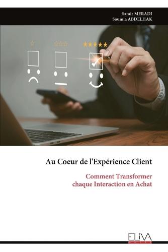 Au Coeur de l'Expérience Client: Comment Transformer chaque Interaction en Achat