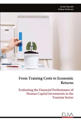 From Training Costs to Economic Returns: Evaluating the Financial Performance of Human Capital Investments in the Tourism Sector