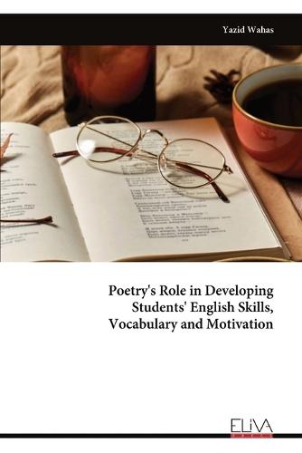 Poetry's Role in Developing Students' English Skills, Vocabulary and Motivation