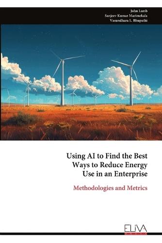 Using AI to Find the Best Ways to Reduce Energy Use in an Enterprise: Methodologies and Metrics
