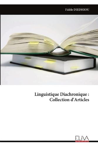 Linguistique Diachronique: Collection d'Articles