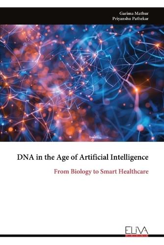 DNA in the Age of Artificial Intelligence: From Biology to Smart Healthcare