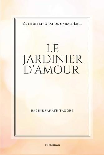 Le jardinier d'amour: Format pour une lecture confortable