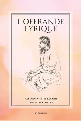 L'Offrande lyrique: Gitanjali (Format pour une lecture confortable)