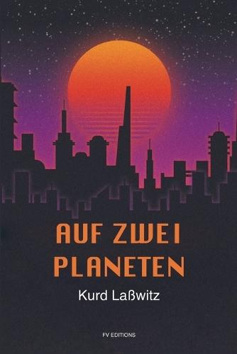 Auf zwei Planeten: vollständige Ausgabe