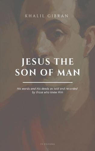 Jesus the Son of Man: Easy to Read Layout