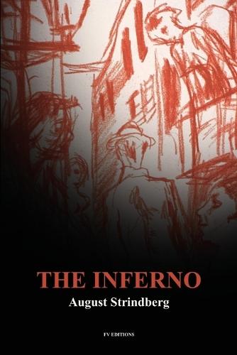 The Inferno: including THE ECCENTRICITY OF AUGUST STRINDBERG by Otto Heller