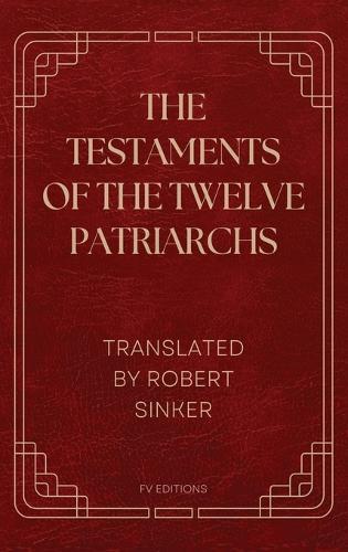 The Testaments of the Twelve Patriarchs: Easy to Read Layout