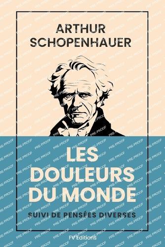 Les douleurs du monde: Suivi de Pensées diverses (Format pour une lecture confortable)