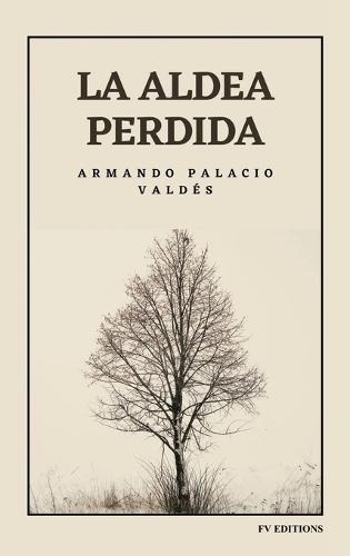 La aldea perdida: Edición integral