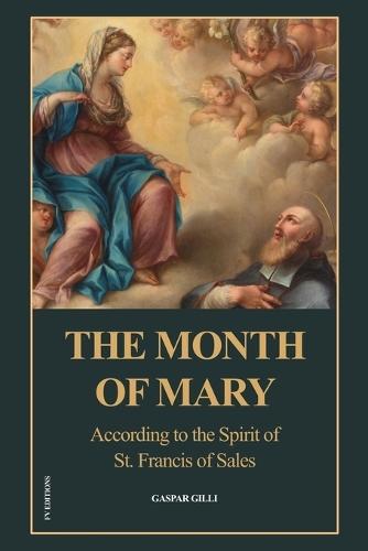 The Month of Mary, According to the Spirit of St. Francis of Sales: Easy-to-Read Layout
