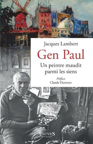 Gen Paul: Un peintre maudit parmi les siens