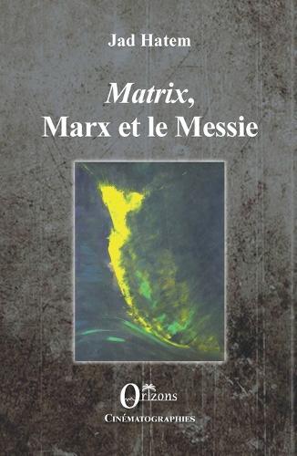 Matrix, Marx et le Messie