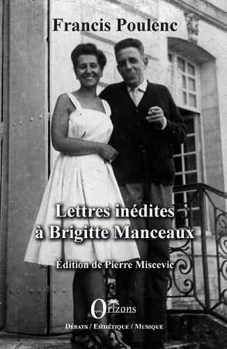 Lettres inédites à Brigitte Manceaux: Édition de Pierre Miscevic