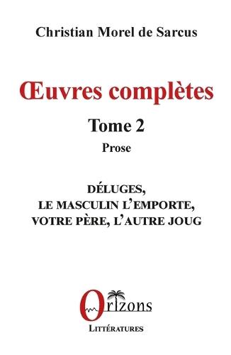 OEuvres complètes: Tome 2 - Prose