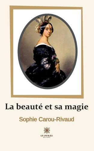 La beauté et sa magie