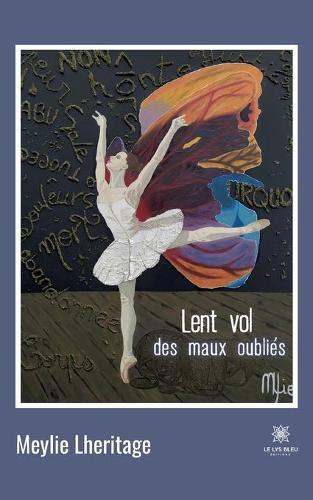 Lent vol des maux oubliés
