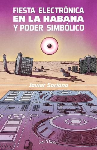 Fiesta electrónica en La Habana y Poder Simbólico